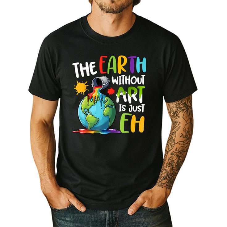 Earth Without Art Is Just Eh Artist Art Teacher Men's Casual T-Shirt
