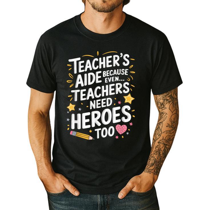 Educators Teacher's Aide Because Even Teachers Need Heroes Men's Casual T-Shirt