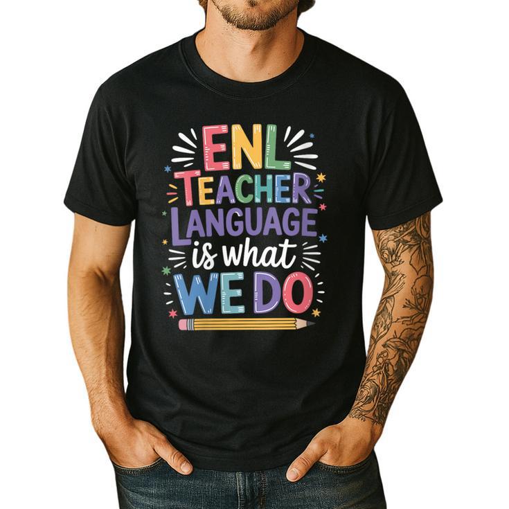 English Teaching ENL Teacher Language Is What We Do Men's Casual T-Shirt