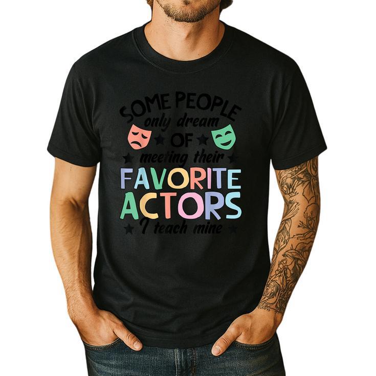 Favorite Actors Theater Drama Teacher Drama Teaching Men's Casual T-Shirt Favorite Actors Theater Drama Teacher Drama Teaching Men's Casual T-Shirt