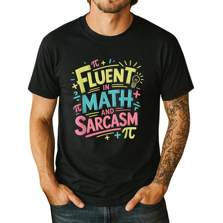 Fluent In Math And Sarcasm Math Teacher Appreciation Men's Casual T-Shirt