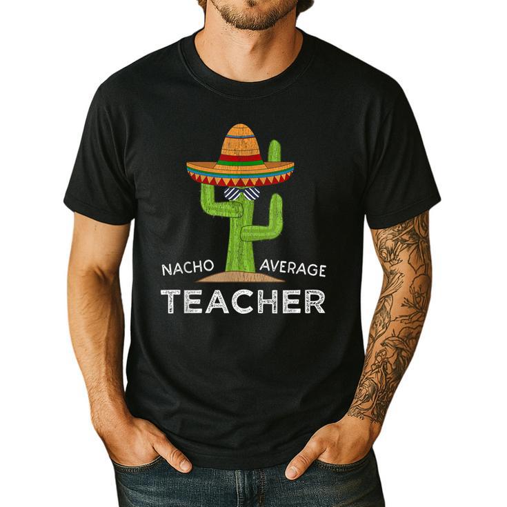 Fun Teacher Appreciation Humor  Nacho Average Teacher Men's Casual T-Shirt