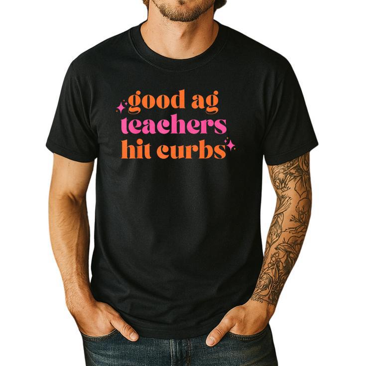 Good Ag Teachers Hit Curbs Teacher Apparel Men's Casual T-Shirt