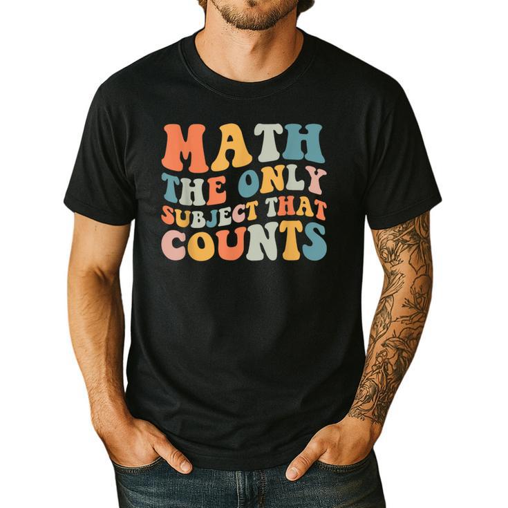 Groovy Math Is The Only Subject That Counts Math Teacher For Men Women Girls Kids Men's Casual T-Shirt