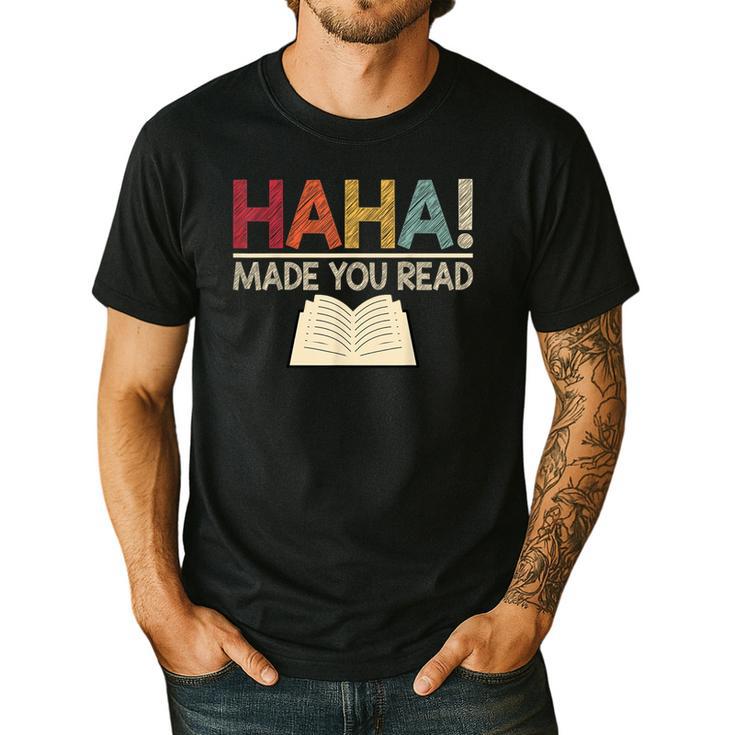 Ha Ha Made You Read Reading Teacher Teaching Men's Casual T-Shirt