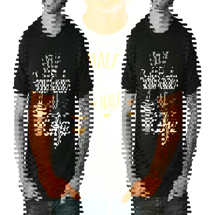 Half Coffee Half English Teacher English Teacher Men Women Men&#x27;s Casual T-Shirt