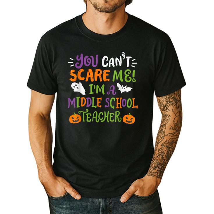 Halloween You Cant Scare Me Im A Middle School Teacher Men's Casual T-Shirt