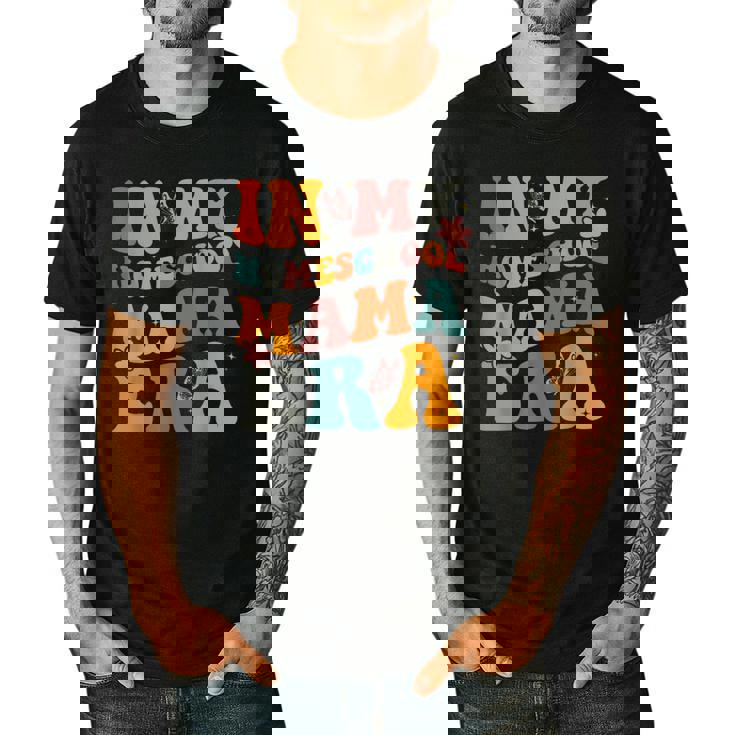 In My Homeschool Mama Era Mom Teacher Men&#x27;s Casual T-Shirt