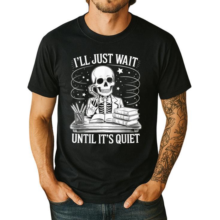 I'Ll Wait Until It's Quiet Tshirt Skeleton Teacher Halloween Men's Casual T-Shirt