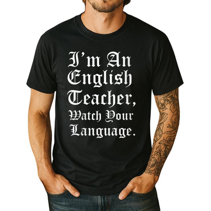 I'm An English Teacher Watch Your Language Teachers Men's Casual T-Shirt