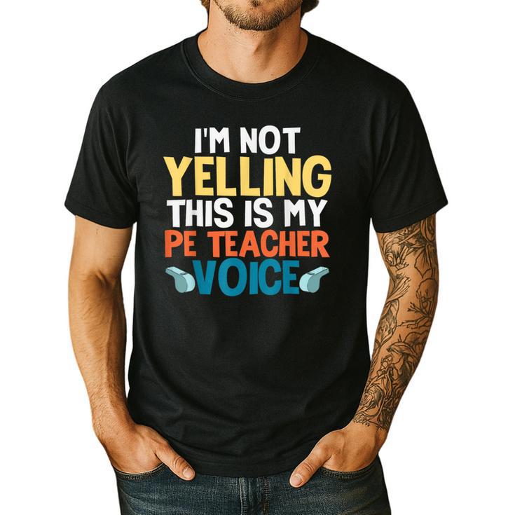 I'm Not Yelling This Is My PE Teacher Voice Men's Casual T-Shirt