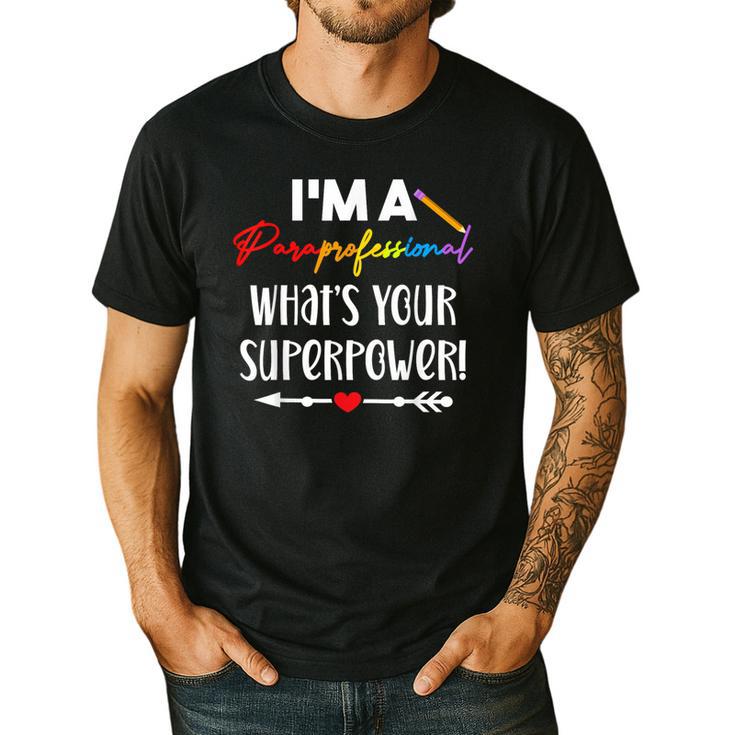 I'm A Paraprofessional What's Your Superpower Para Teacher Men's Casual T-Shirt