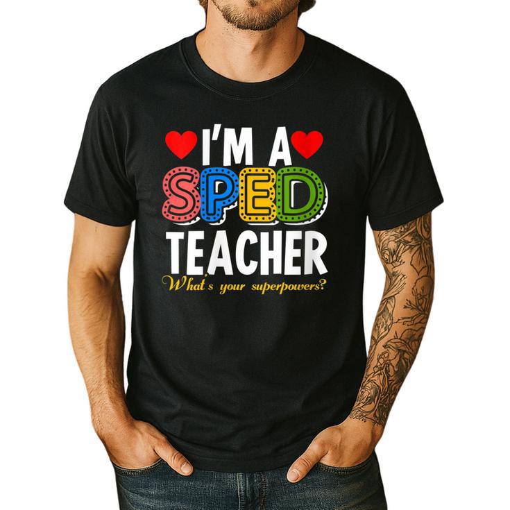 I'm A SPED Teacher Special Education Teacher Men's Casual T-Shirt