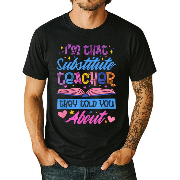 I'M That Substitute Teacher They Told Substitute Teacher Men's Casual T-Shirt