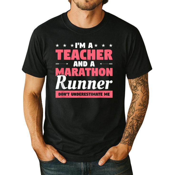 I'm A Teacher And A Marathon Runner Don't Underestimate Me Men Women Men's Casual T-Shirt