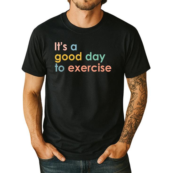 It's A Good Day To Exercise PE Teacher Gym Exercise For Men Women Men's Casual T-Shirt
