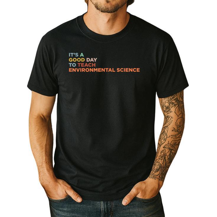 It's A Good Day To Teach Environmental Science Teacher Men's Casual T-Shirt