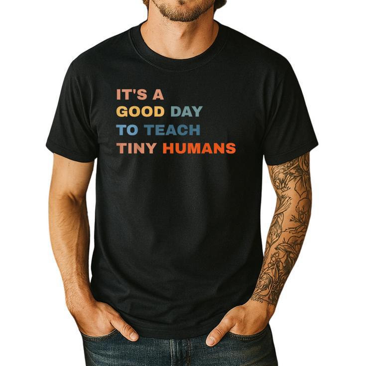 It's a Good Day To Teach Tiny Humans I Teacher Men's Casual T-Shirt