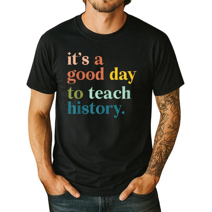 It's A Good Day To Teach History Teacher Men Women Men's Casual T-Shirt