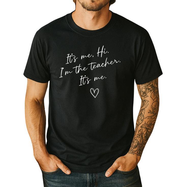 It's Me Hi I'm The Teacher It's Me Teacher Men Women Men's Casual T-Shirt