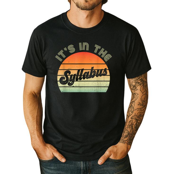 It's In The Syllabus Shirt Professor Saying College Teacher For Men Women Men's Casual T-Shirt