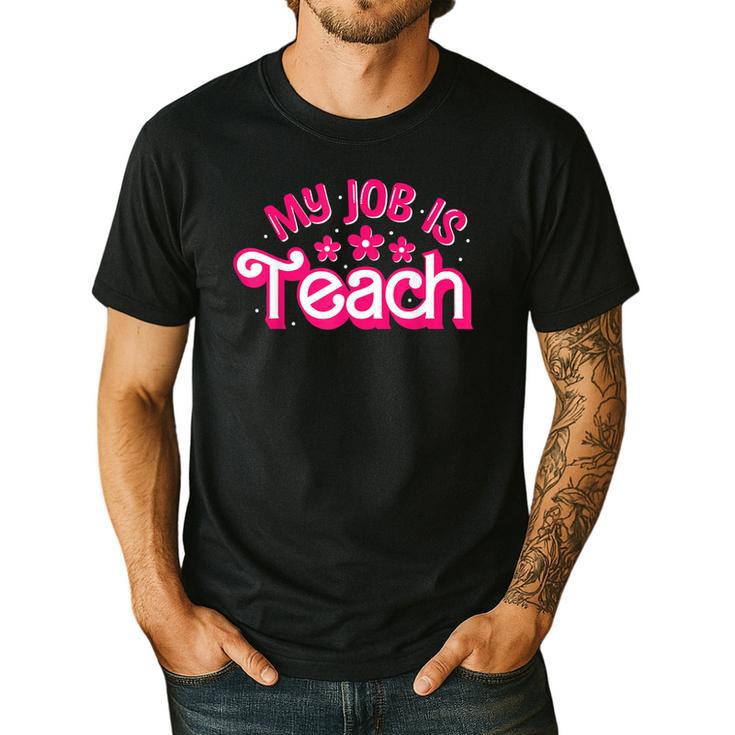 My Job Is Teach Pink Retro Female Teacher Life Women Men's Casual T-Shirt