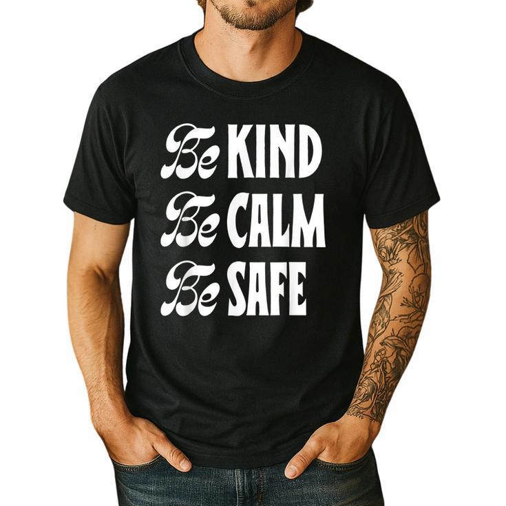 Be Kind Be Calm Be Safe Awareness For Teachers For Men Women Kids Men's Casual T-Shirt