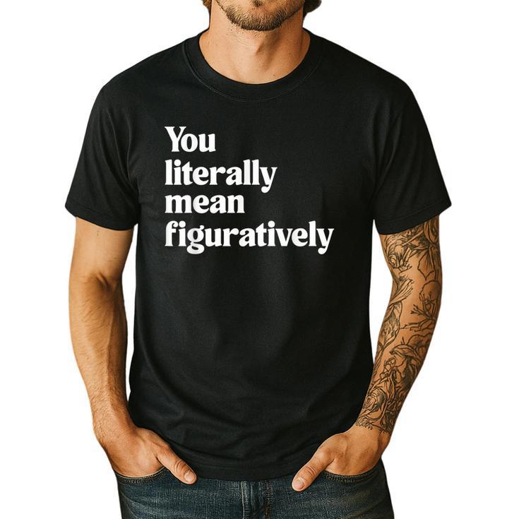 You Literally Mean Figuratively English Teacher Men's Casual T-Shirt