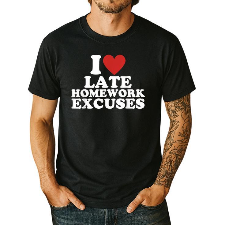 I Love Late Homework Excuses Sarcastic Teacher Lie For Men Women Men's Casual T-Shirt