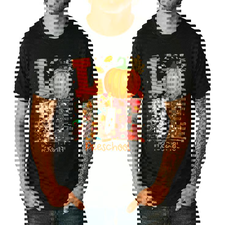 Love Preschool Teacher Turkey Thanksgiving Autumn Fall Men&#x27;s Casual T-Shirt