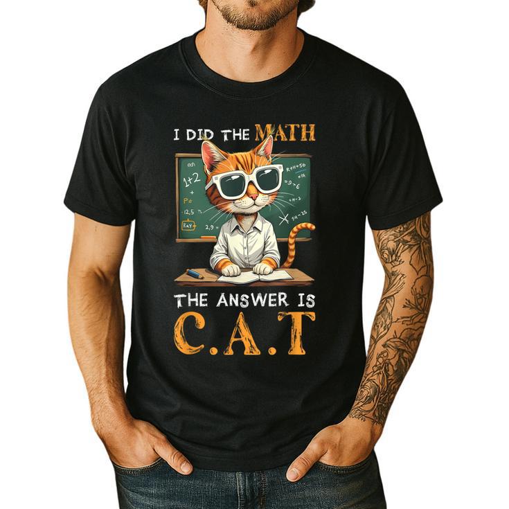 I Did The Math The Answer Is Cats Math Cat Teacher Men's Casual T-Shirt