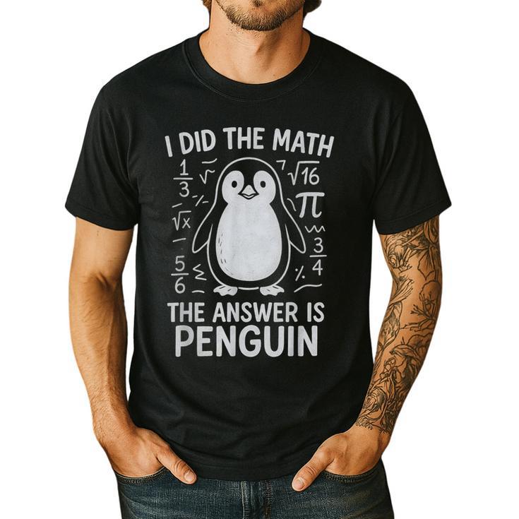 I Did The Math The Answer Is Penguin Math Teacher Men's Casual T-Shirt