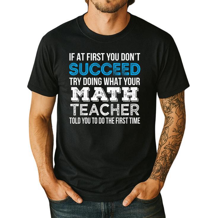Math Teacher If At First You Don't Succeed Men's Casual T-Shirt