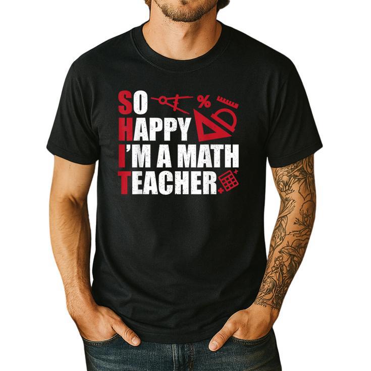Math Teacher School So Happy I'm A Math Teacher Men's Casual T-Shirt