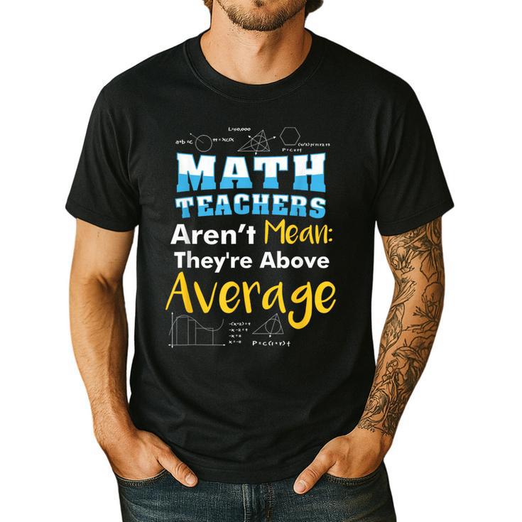 Math Teachers Aren't Mean Sayings Mathematics School Men's Casual T-Shirt