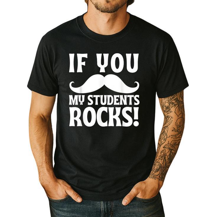 If You Mustache My Students Rock Teacher Mustache Men's Casual T-Shirt