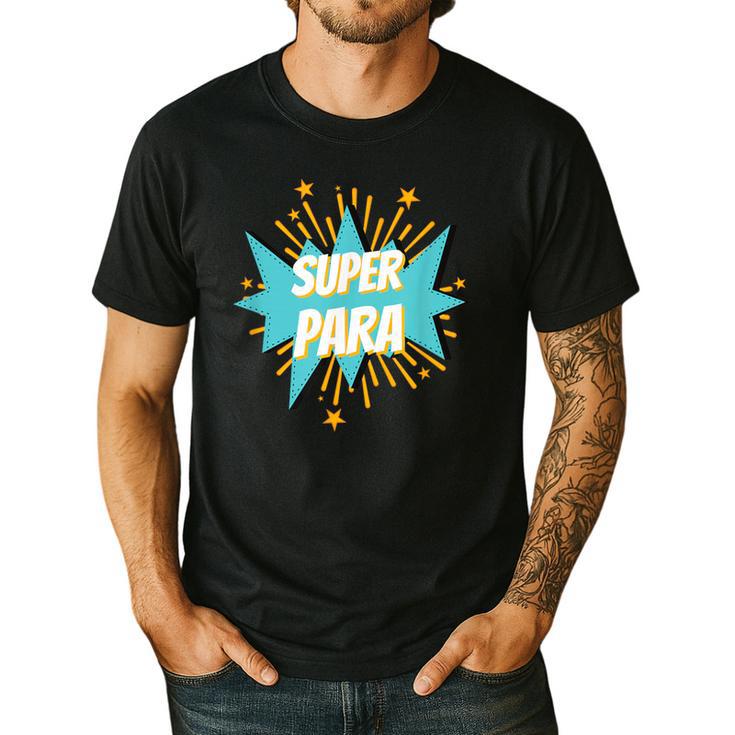 Para Shirt Super Para Paraprofessional Teacher Men's Casual T-Shirt