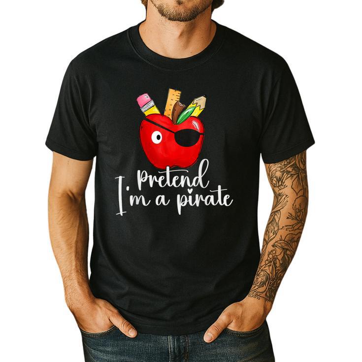 Pretend I'm A Pirate Teacher Apple Talk Like A Pirate Day Men Women Kids Men's Casual T-Shirt