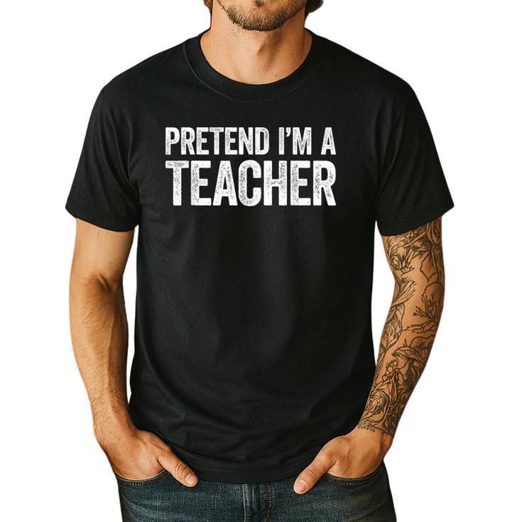 Pretend I'm A Teacher Shirt Adult Kids Men Women Costume Men's Casual T-Shirt