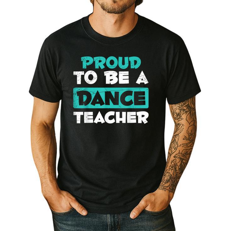 Proud Dance Instructor Choreographer Dance Teacher Men's Casual T-Shirt