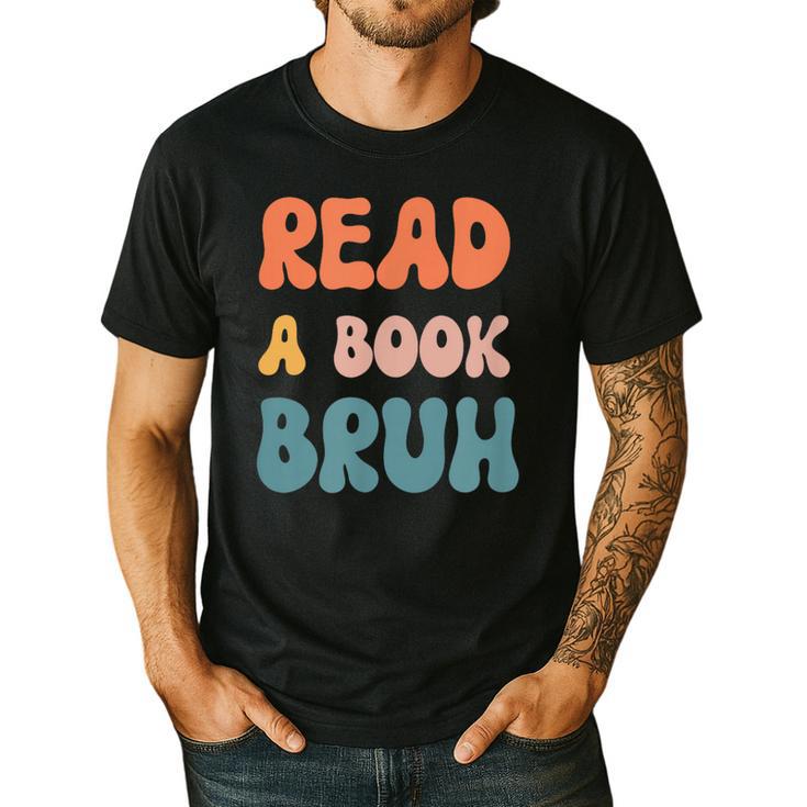 Read A Book Bruh English Teacher Reading Literature Men's Casual T-Shirt
