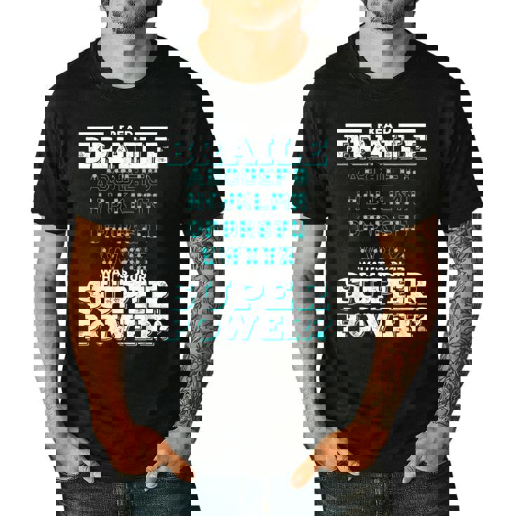 I Read Braille Tell Me Your Superpower Braille Teacher For Men Women Men&#x27;s Casual T-Shirt