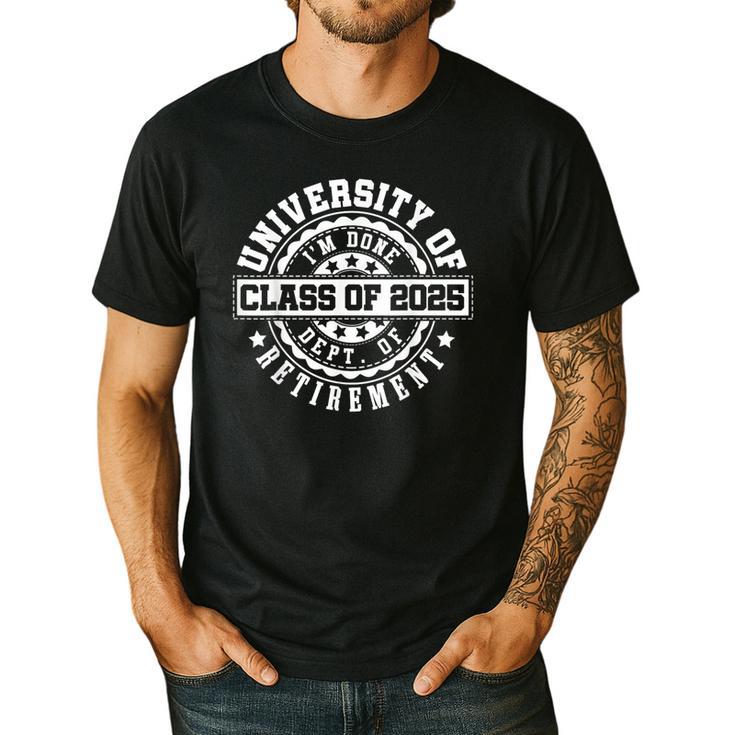 Retired 2025 For Teacher Retirement University Of I'm Done Men's Casual T-Shirt