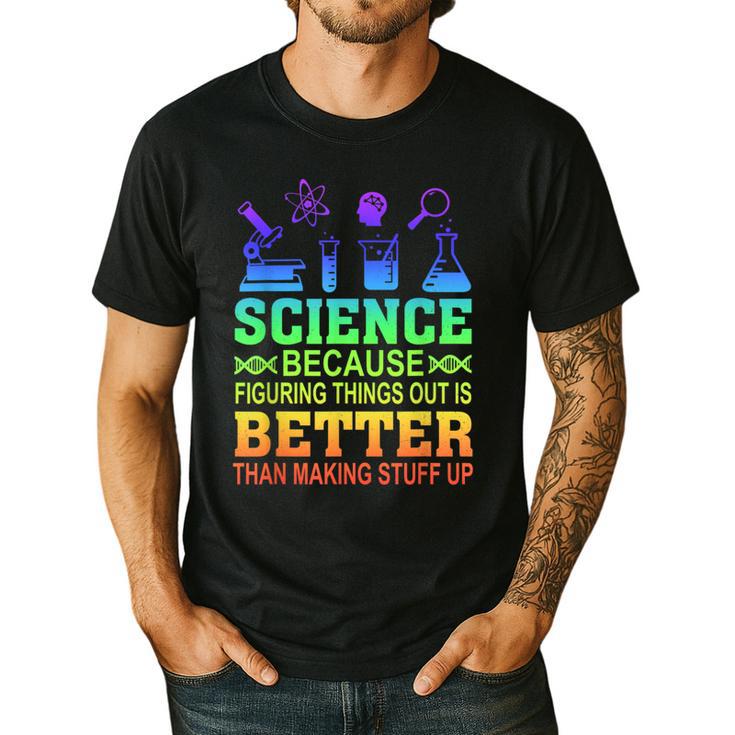 Science Teacher Because Figuring Things Out Is Better Than Men's Casual T-Shirt
