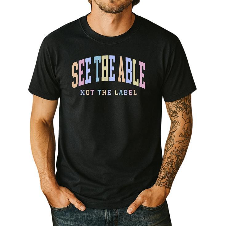 See The Able Not The Label Sped Ed Special Education Teacher Men's Casual T-Shirt
