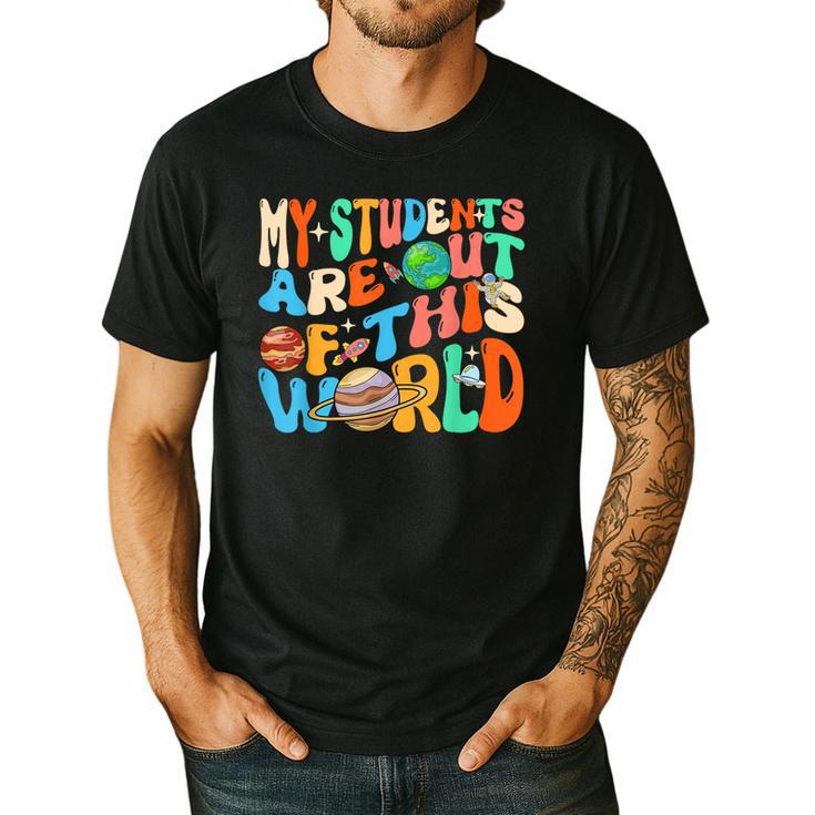 My Students Are Out Of This World Space Groovy Teacher Men's Casual T-Shirt