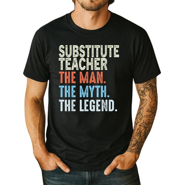 Substitute Teacher Man The Myth The Legend Appreciation Day Men's Casual T-Shirt