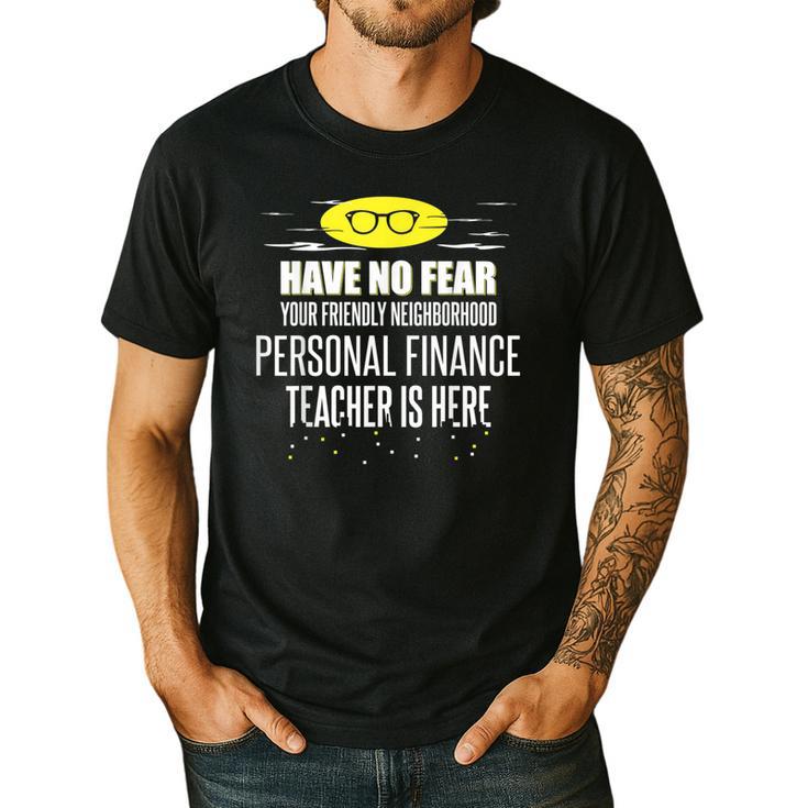 Super Personal Finance Teacher Have No Fear T-Shirt Men's Casual T-Shirt