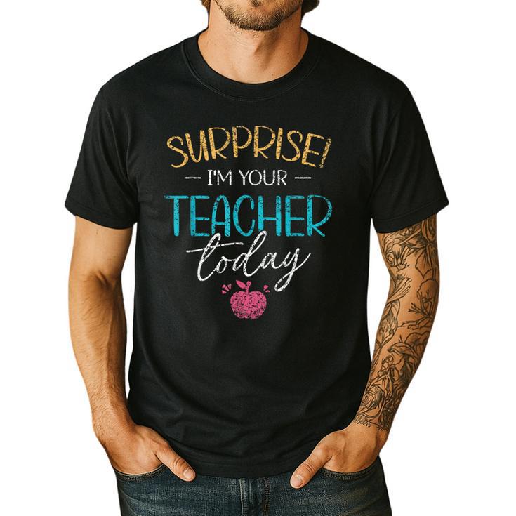 Surprise I'm Your Teacher Today Women Substitute Teacher Men's Casual T-Shirt