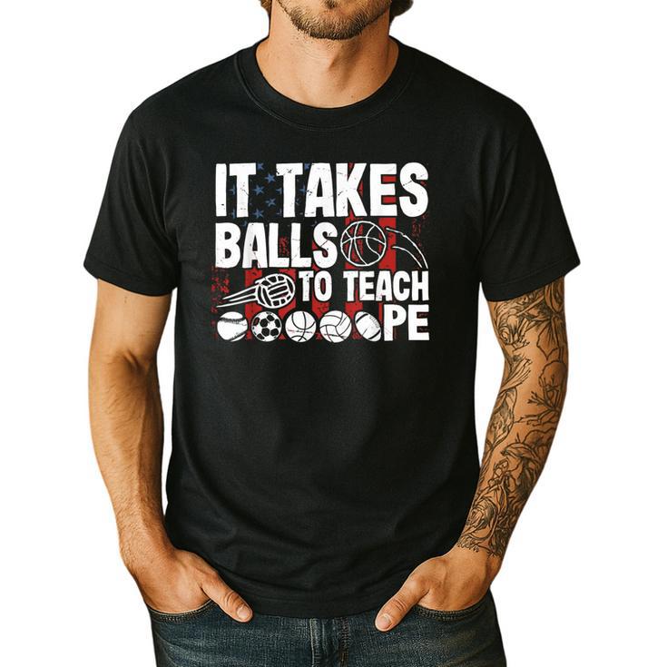 It Takes Balls To Teach Pe Teacher Chaos Coordinator US Flag Men's Casual T-Shirt